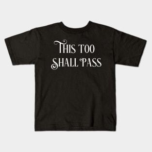 This Too Shall Pass - Minimalist Christian Quote Kids T-Shirt